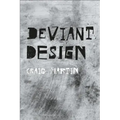 Deviant Design: The Ad Hoc, the Illicit, the Controversial