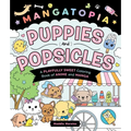 Mangatopia: Puppies and Popsicles: A Playfully Sweet Coloring Book of Anime and Manga