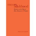 Encore Adulthood: Boomers on the Edge of Risk, Renewal, and Purpose
