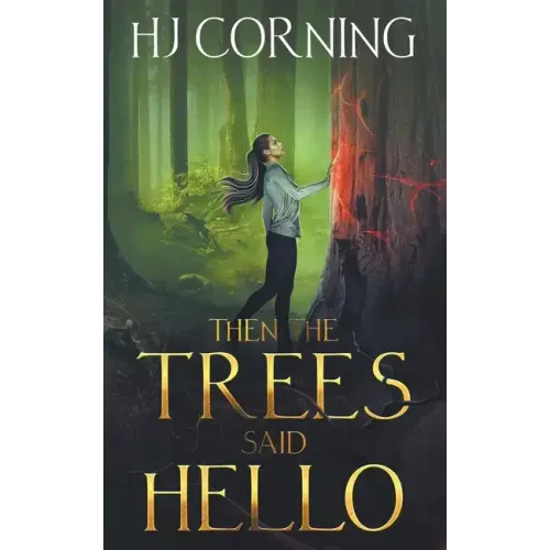 Then the Trees Said Hello