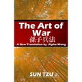 The Art of War: A New Translation by Alpha Wong