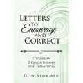 Letters to Encourage and Correct: Studies in 2 Corinthians and Galatians