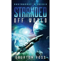 Stranded Off World: Rustbucket's Crisis: A Science Fiction Novel
