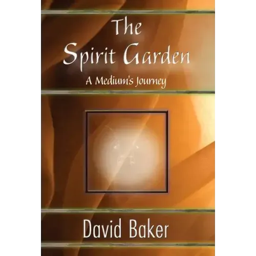 The Spirit Garden: A Medium's Journey