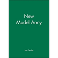 The New Model Army: In England, Ireland and Scotland, 1645 - 1653