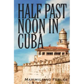 Half Past Noon In Cuba
