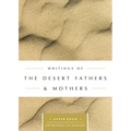 Writings of the Desert Fathers & Mothers