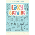 Easy Drawing: Simple Step-By-Step Lessons for Learning to Draw in More Than Just Pencil