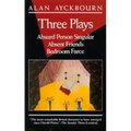 Three Plays: Absurd Person Singular; Absent Friends; Bedroom Farce