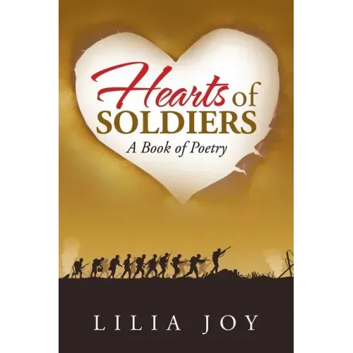 Hearts of Soldiers: A Book of Poetry