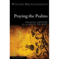 Praying the Psalms, Second Edition: Engaging Scripture and the Life of the Spirit