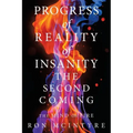 Progress of Reality of Insanity the Second Coming: The Mind on Fire