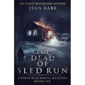 The Dead of Sled Run: A Piper Blackwell Mystery