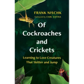 Of Cockroaches and Crickets: Learning to Love Creatures That Skitter and Jump