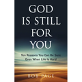 God Is Still for You: Ten Reasons You Can Be Sure Even When Life Is Hard