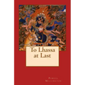 To Lhassa at Last