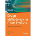 Design Methodology for Future Products: Data Driven, Agile and Flexible