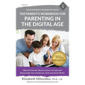 The Parent's Workbook for Parenting in the Digital Age: What All Parents Need to Know for Safe and Responsible Use of Internet, Tech and Social Media