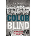Color Blind: The Forgotten Team That Broke Baseball's Color Line