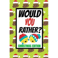 Would You Rather? Christmas Edition: Fun Kids Interactive Activity Book For The Whole Family Game Book For Boys And Girls Ages 6,7,8,9,10,11 and 12 Ye