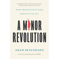 A Minor Revolution: How Prioritizing Kids Benefits Us All