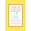 God Is Always Hiring: 50 Lessons for Finding Fulfilling Work