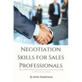 Negotiation Skills for Sales Professionals: A Practical Guide