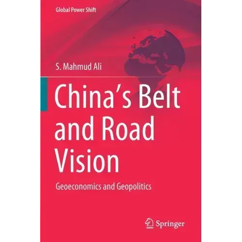 China's Belt and Road Vision: Geoeconomics and Geopolitics