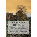 TRAS UNA HUELLA (Novelas adultos): Tras los pasos de un misterio antiguo