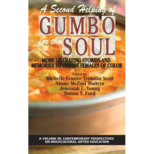A Second Helping of Gumbo for the Soul: More Liberating Stories and Memories to Inspire Females of Color (HC)