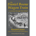 The Daniel Boone Wagon Train--a journey through 'the Sixties'