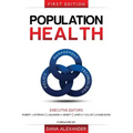 Population Health: Management, Policy, and Technology. First Edition