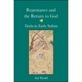 Repentance and the Return to God: Tawba in Early Sufism