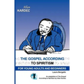 The Gospel According to Spiritism for Young Adults and Beginners