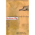 Serious Pig: An American Cook in Search of His Roots