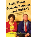 God, Please Give Me Patience...and Hurry!