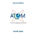 ATOM, Second Edition: It Is Time to Upgrade the Economy