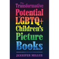 The Transformative Potential of LGBTQ+ Children's Picture Books