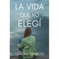 La vida que no elegi