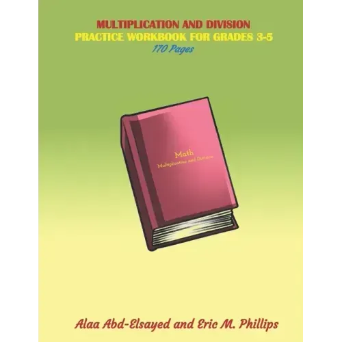 Multiplication and Division: Practice Workbook for Grades 3-5