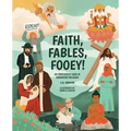 Faith, Fables, Fooey!: An Irreverent Look at Organized Religion