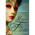 Magical Folk: A History of Real Fairies, 500ad to the Present