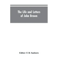 The life and letters of John Brown, liberator of Kansas, and martyr of Virginia