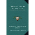 Gamblers' Tricks With Cards: Exposed And Explained (1868)