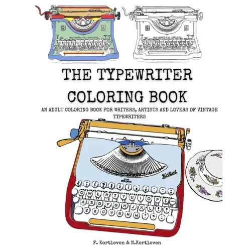 The Typewriter Coloring Book: An adult colouring book for writers, creatives and lovers of vintage typewriters