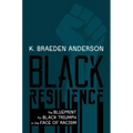 Black Resilience: The Blueprint for Black Triumph in the Face of Racism