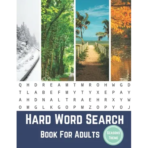 Hard Word Search Book For Adults Seasons Theme: Large Print Puzzle Book Gift With Solutions