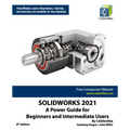 Solidworks 2021: A Power Guide for Beginners and Intermediate Users