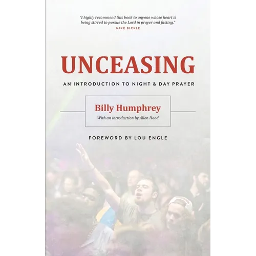 Unceasing: An Introduction to Night and Day Prayer