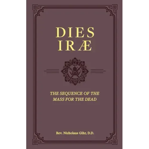 Dies Irae: The Sequence of the Mass for the Dead